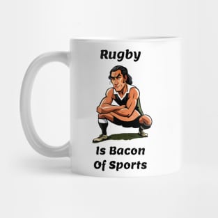 Rugby Is Bacon Of Sports Mug